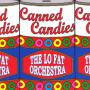 Image: Lo Fat Orchestra - Canned Candies