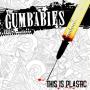 Image: Gumbabies - This Iis Plastic