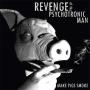 Image: Revenge Of The Psychotronic Man - Make Pigs Smoke
